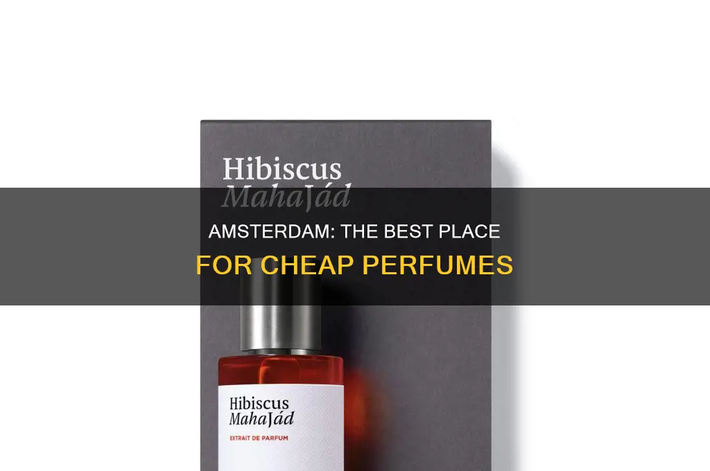 is perfume cheap in amsterdam