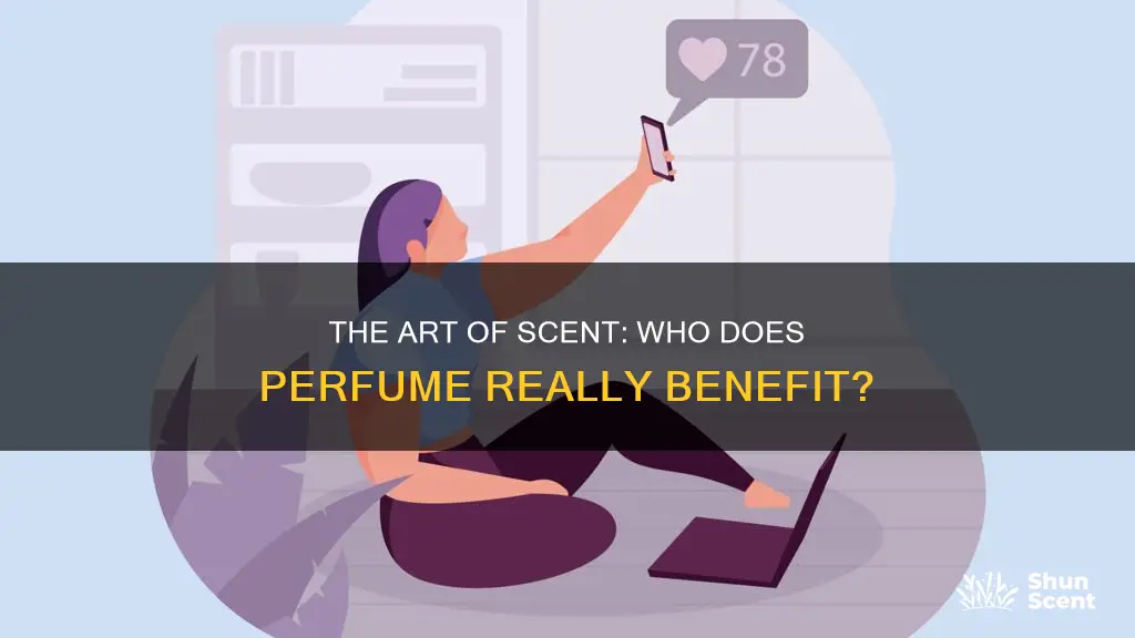 is perfume meant for younto smell or otgers
