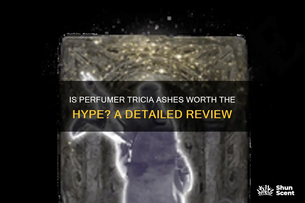 is perfumer tricia ashes good