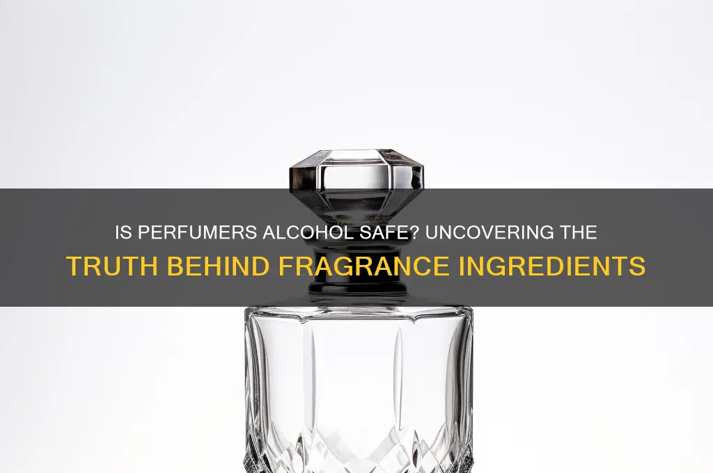 is perfumers alcohol safe