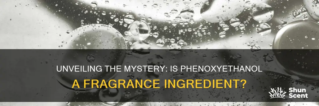 is phenoxyethanol a fragrance