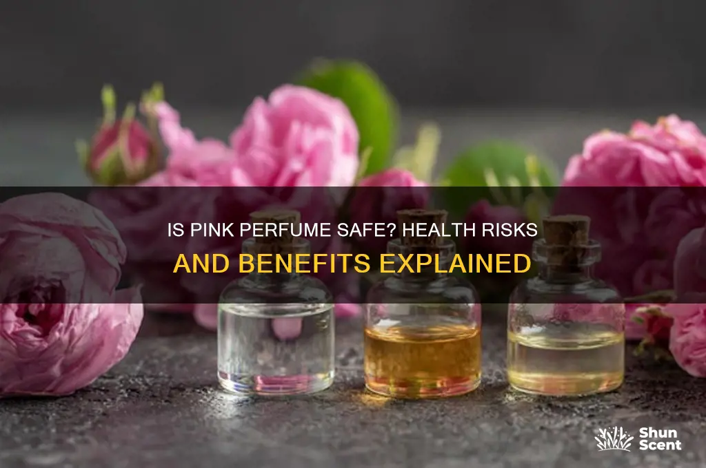 is pink perfume safe for your health