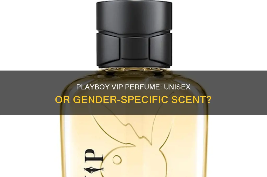 is playboy vip perfume for men or women