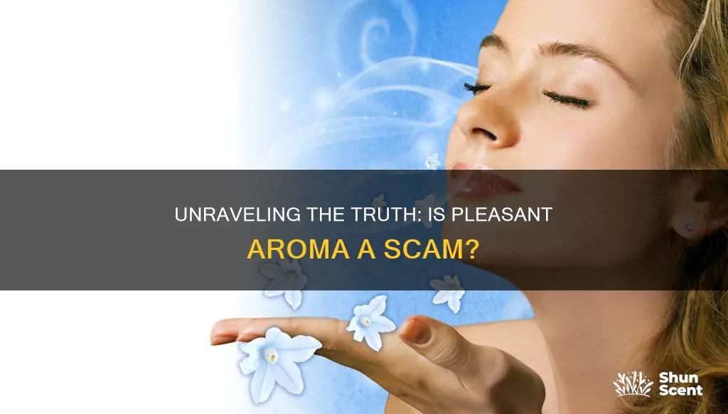 is pleasant aroma a scam