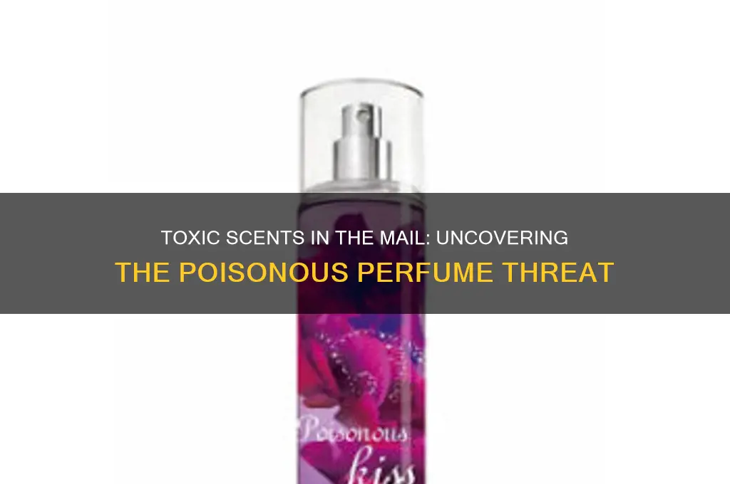 is poisonous perfume being sent thru mail