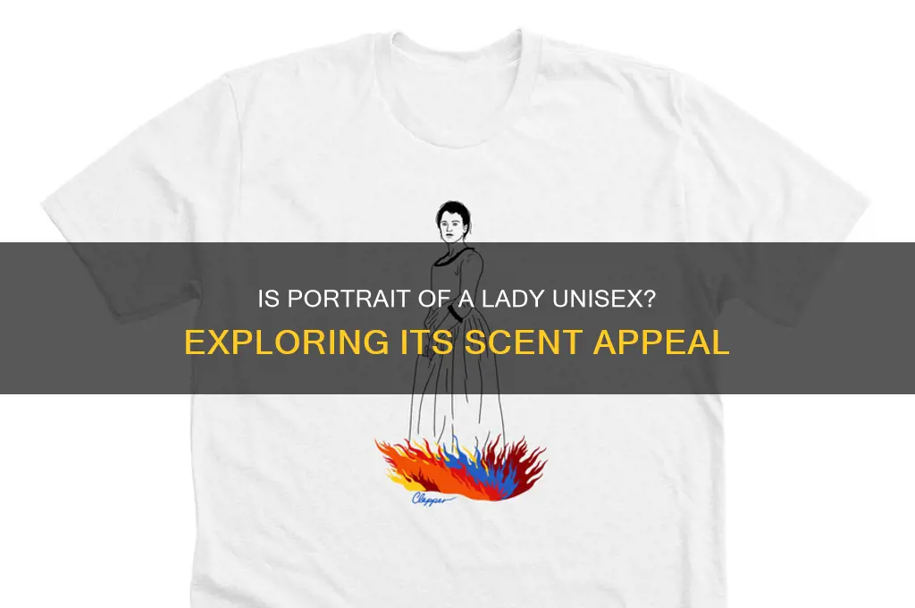 is portrait of a lady perfume unisex