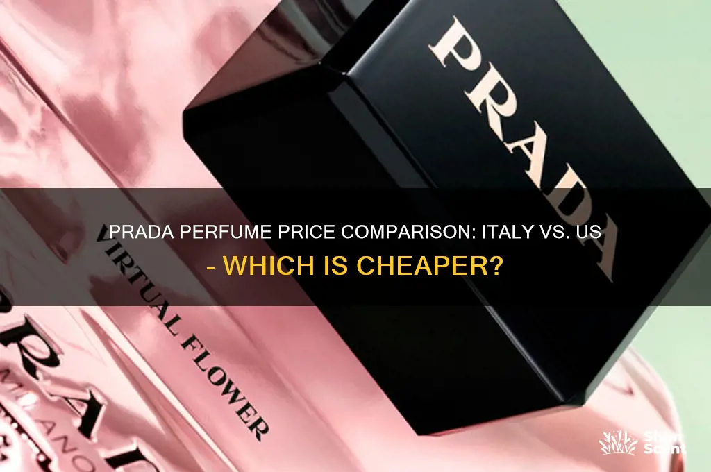 is prada perfume cheaper in italy or us