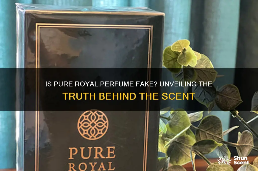 is pure royal perfume fake