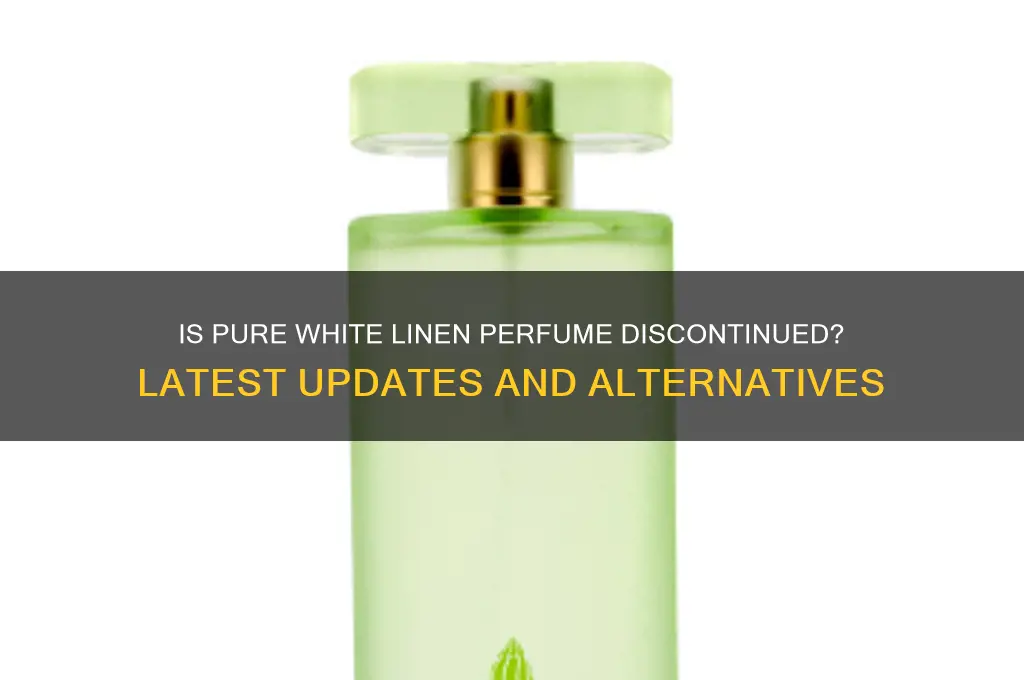 is pure white linen perfume discontinued