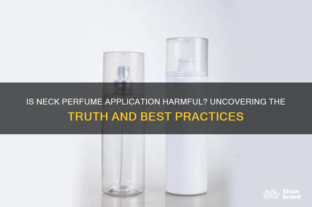 is putting perfume on your neck bad