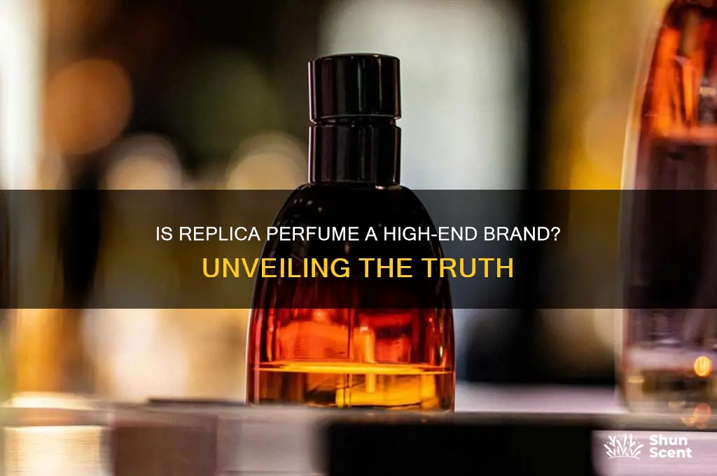 is replica perfume a high end brand
