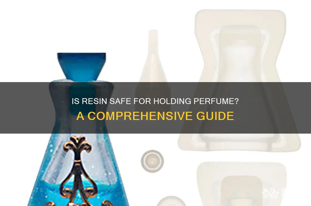 is resin ok to hold perfume