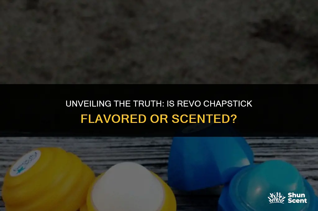 is revo chapstick flavored or scented