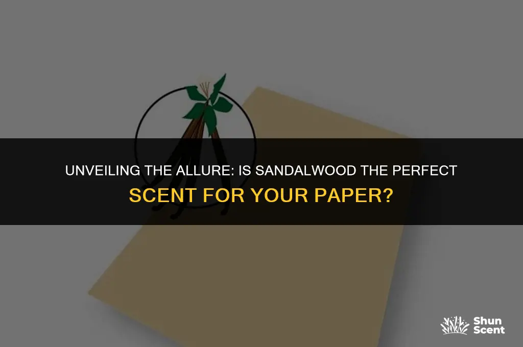 is sandalwood a good scent for paper