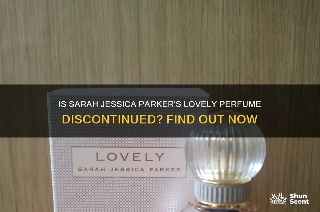 is sarah jessica parker lovely perfume discontinued