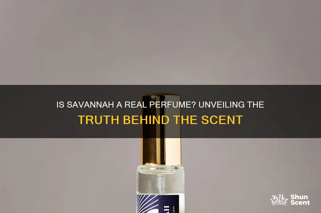 is savannah a real perfume real
