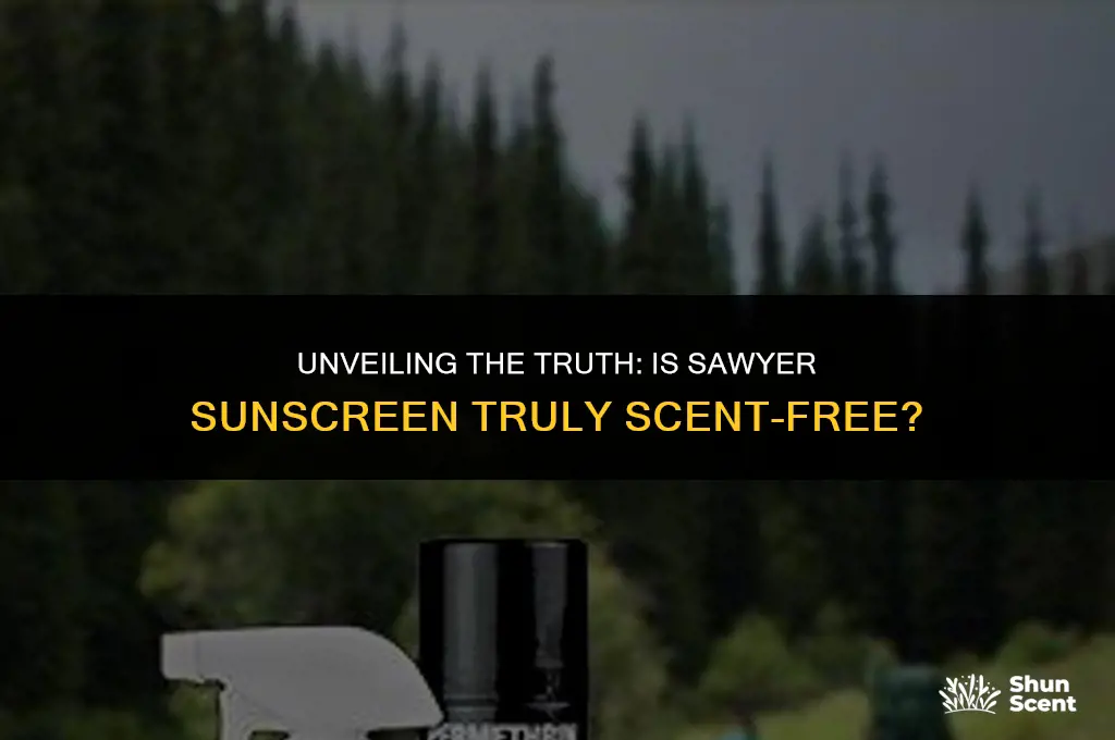 is sawyer sunscreen really scent free
