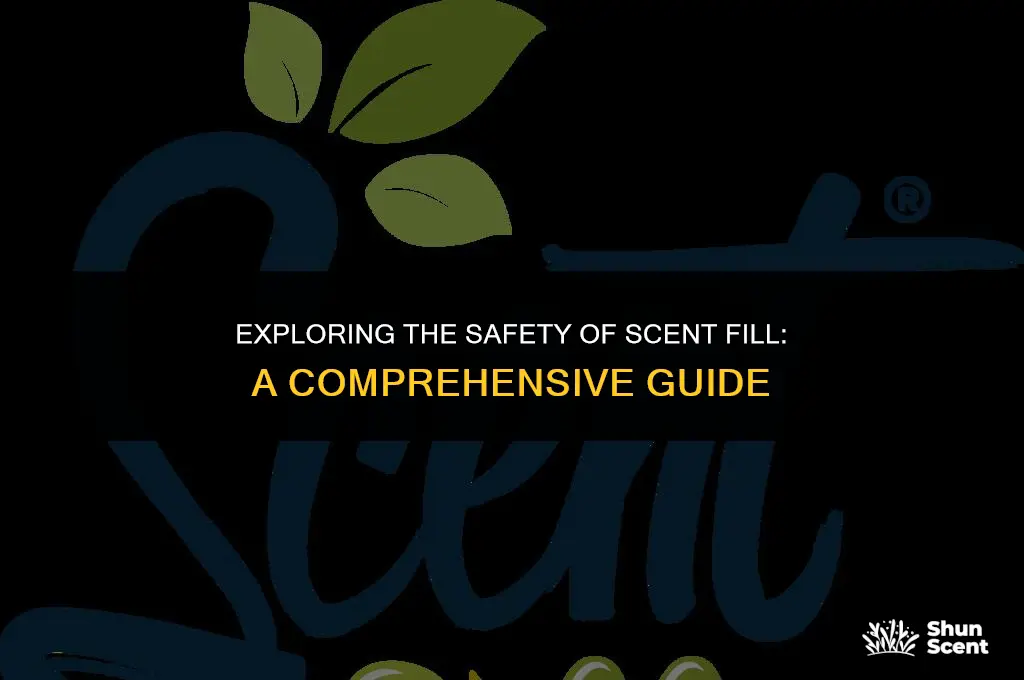 is scent fill safe