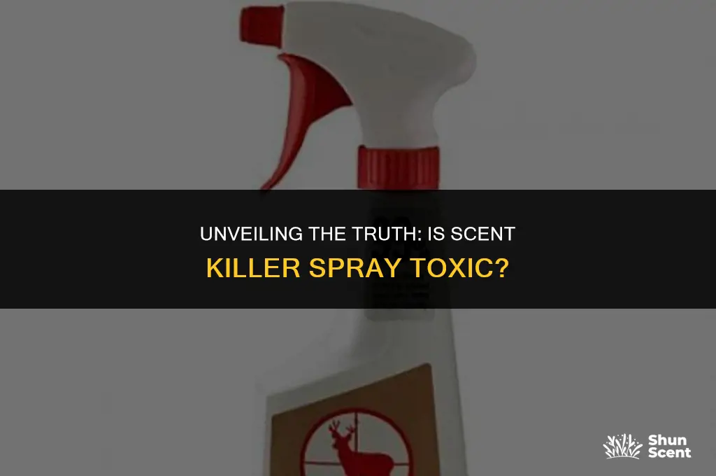 is scent killer spray toxic
