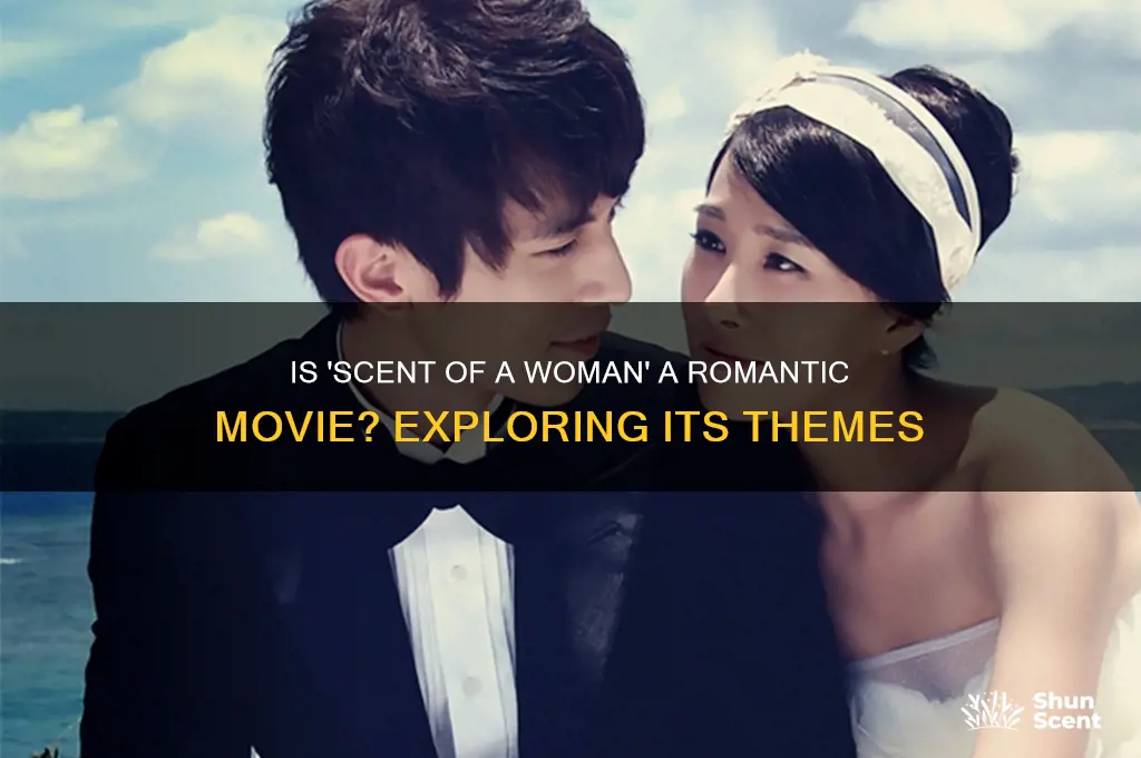 is scent of a woman a romantic movie