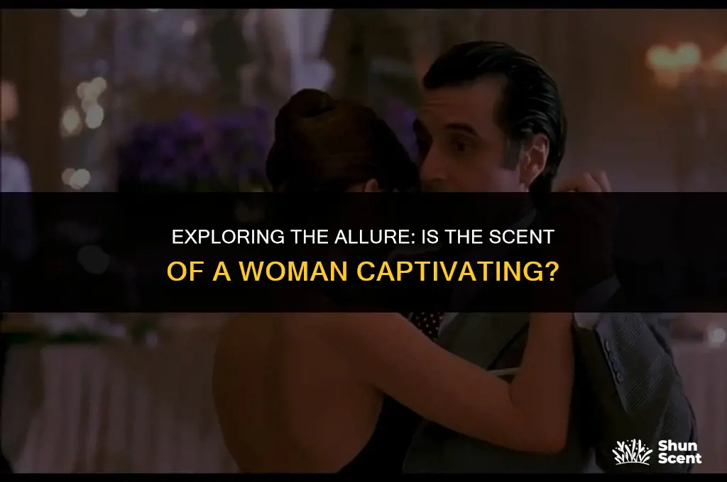 is scent of a woman good