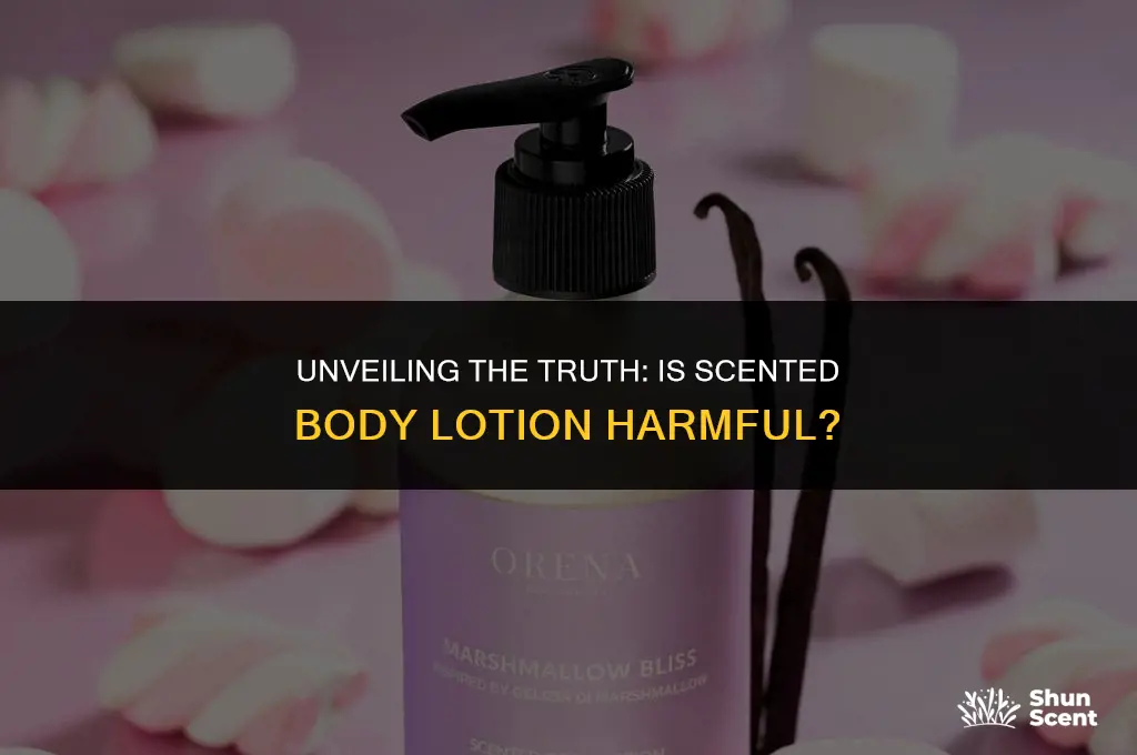 is scented body lotion bad