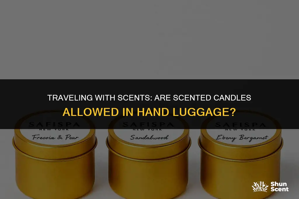 is scented candle allowed in hand luggage