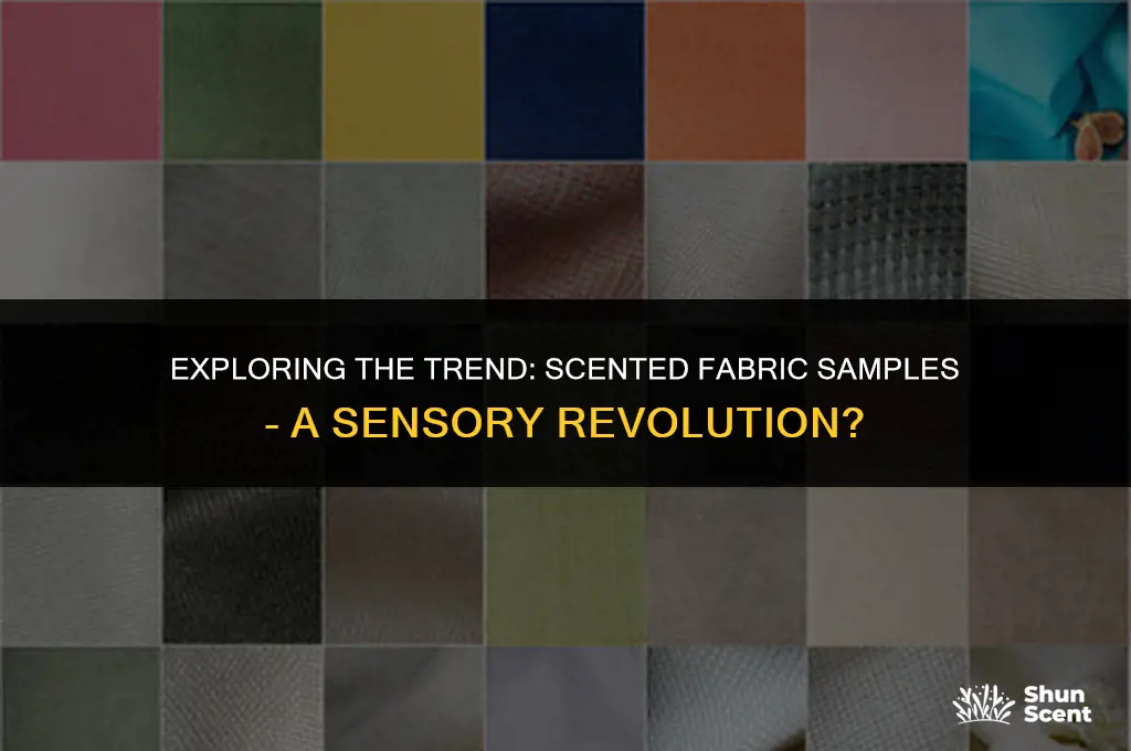 is scented fabric samples a thhing