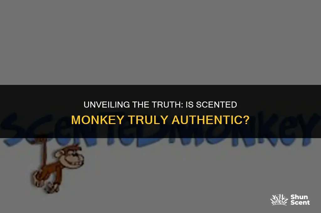 is scented monkey authentic