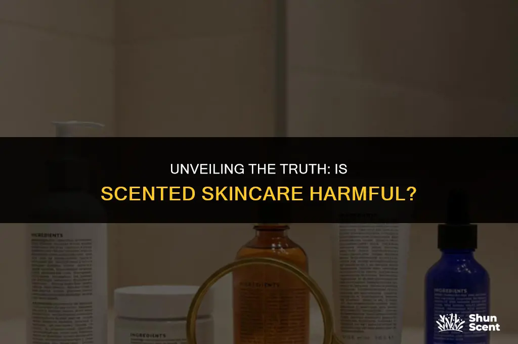 is scented skincare bad
