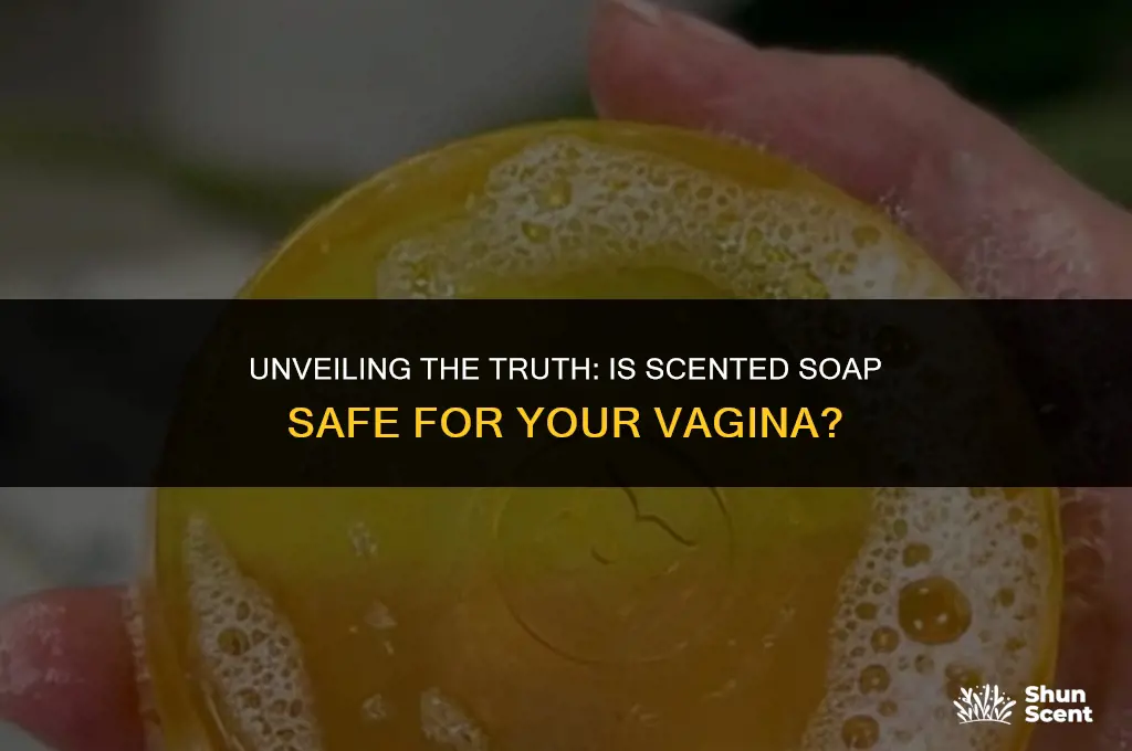 is scented soap bad for your vag