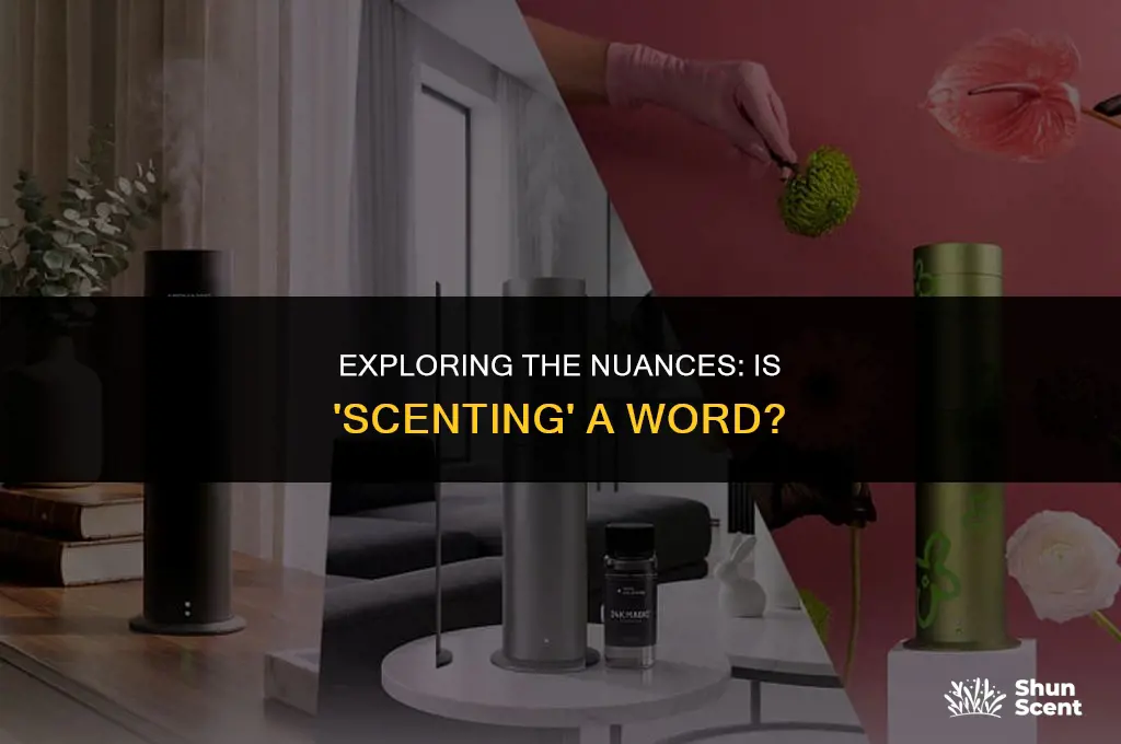 is scenting a word