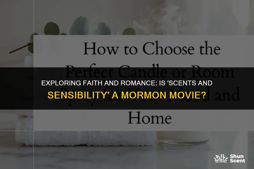 is scents and sensibility a mormon movie