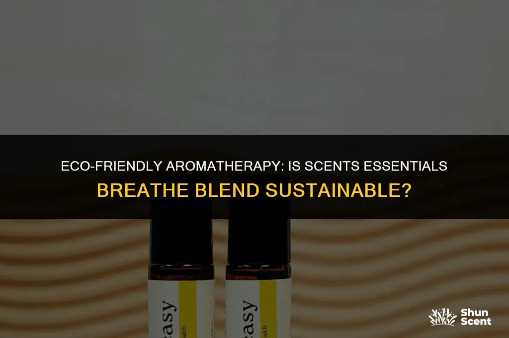 is scents essentials breathe essential oil blend an ecofriendly product