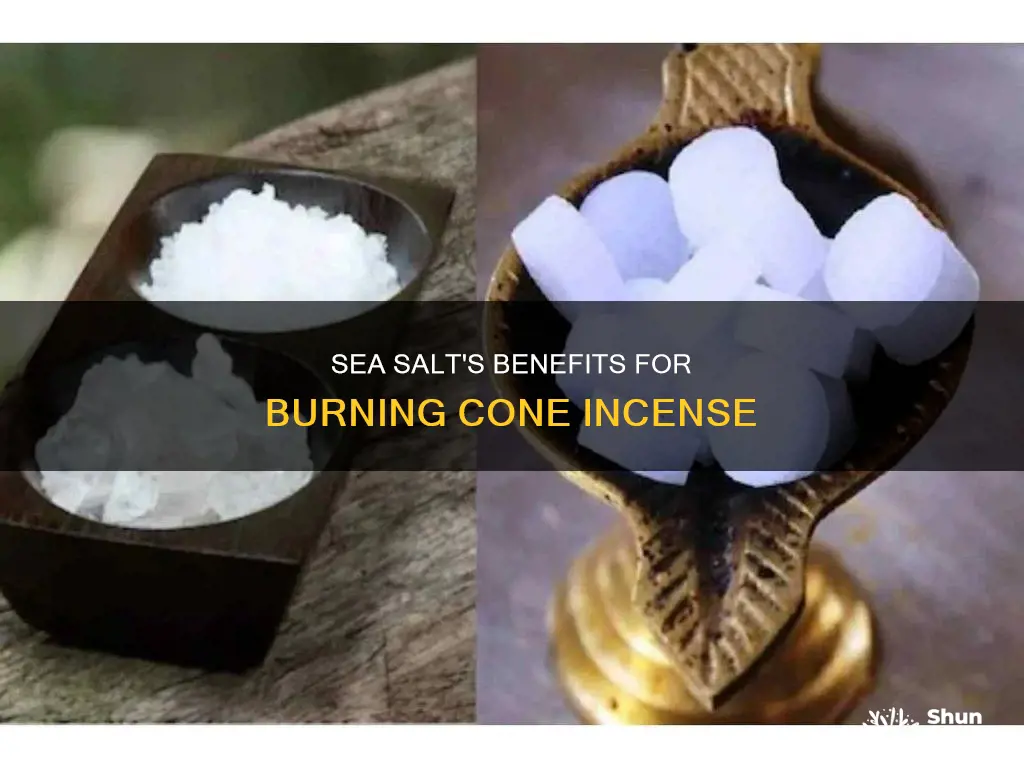 is sea salt good for burning cone incense