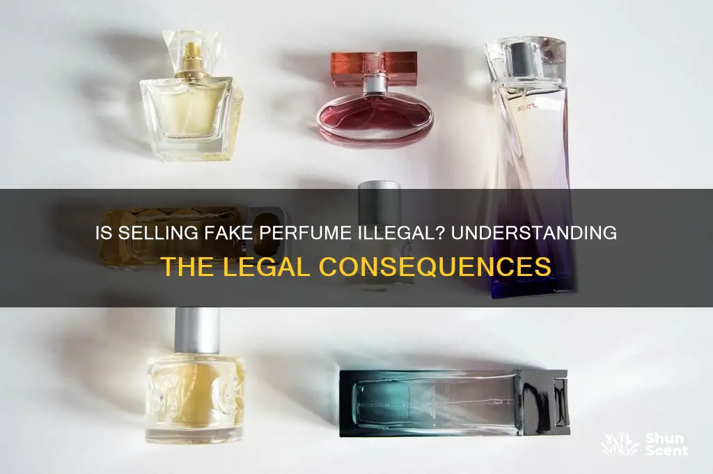 is selling fake perfume illegal