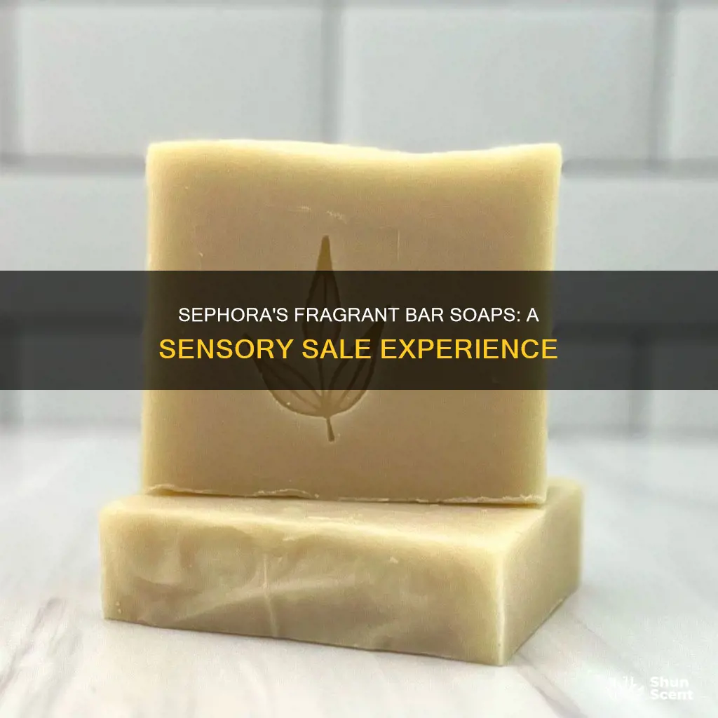 is sephora sale bar soap with fragrance
