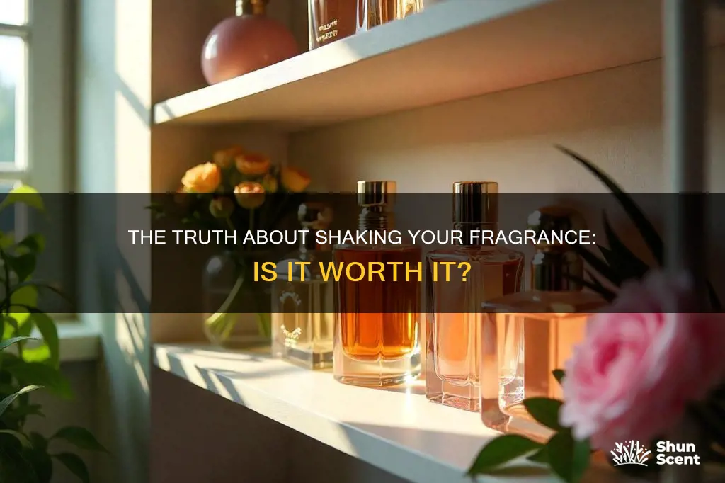 is shaking your fragrance bad