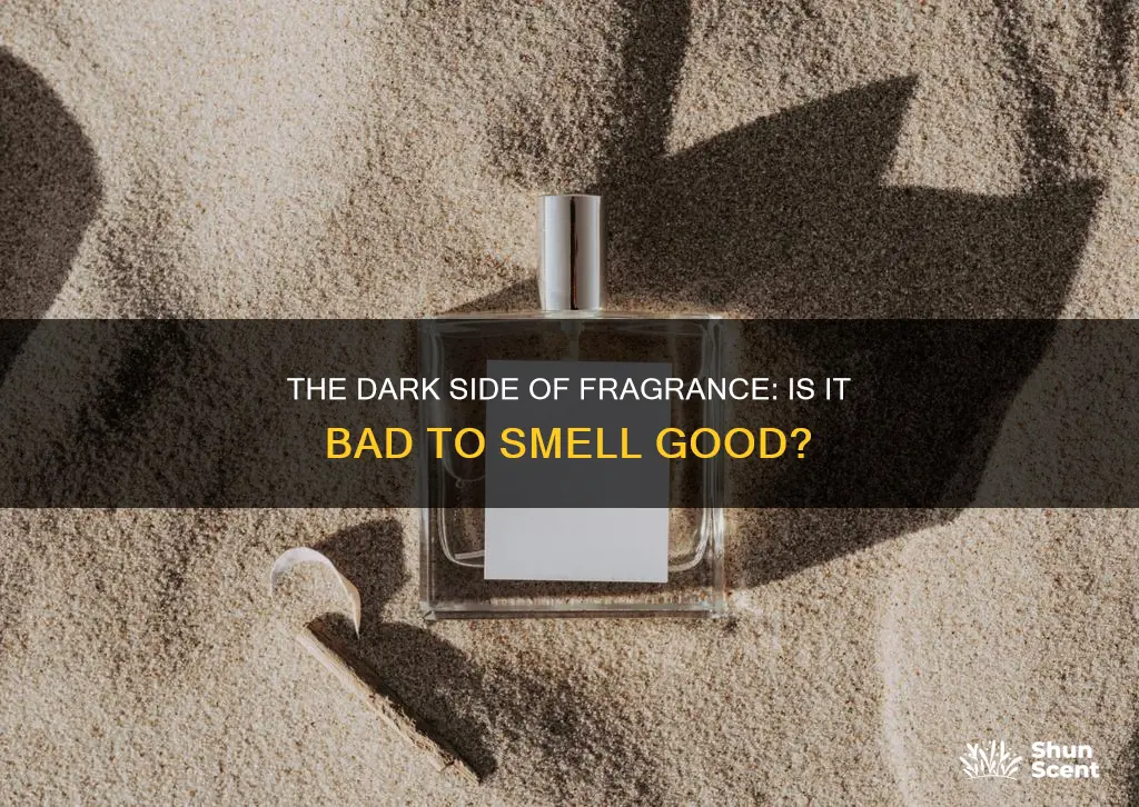 is smelling fragrance bad