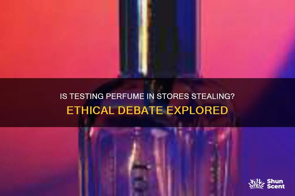 is spraying a perfume tester stealing