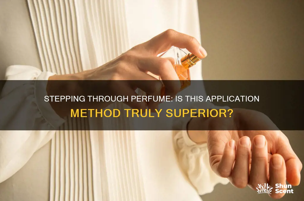 is stepping through perfume better