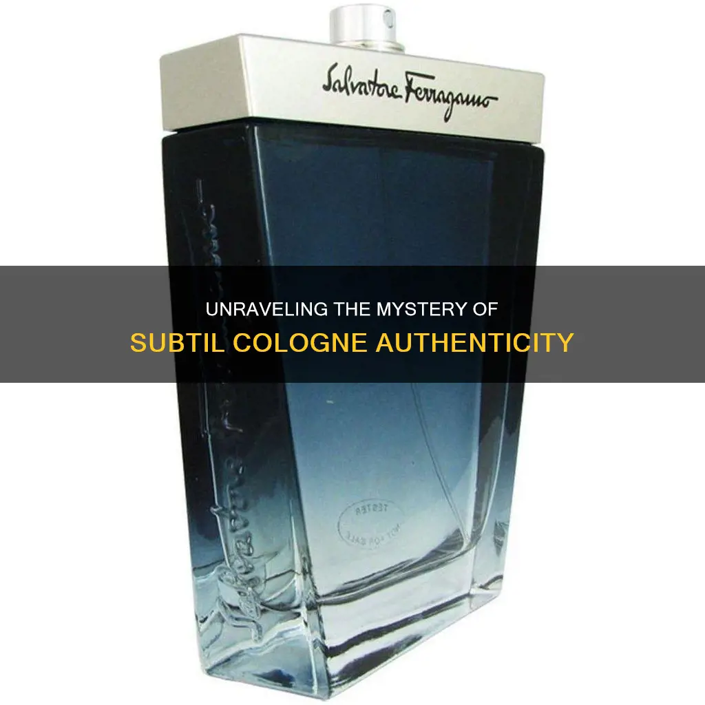 is subtil cologne fake