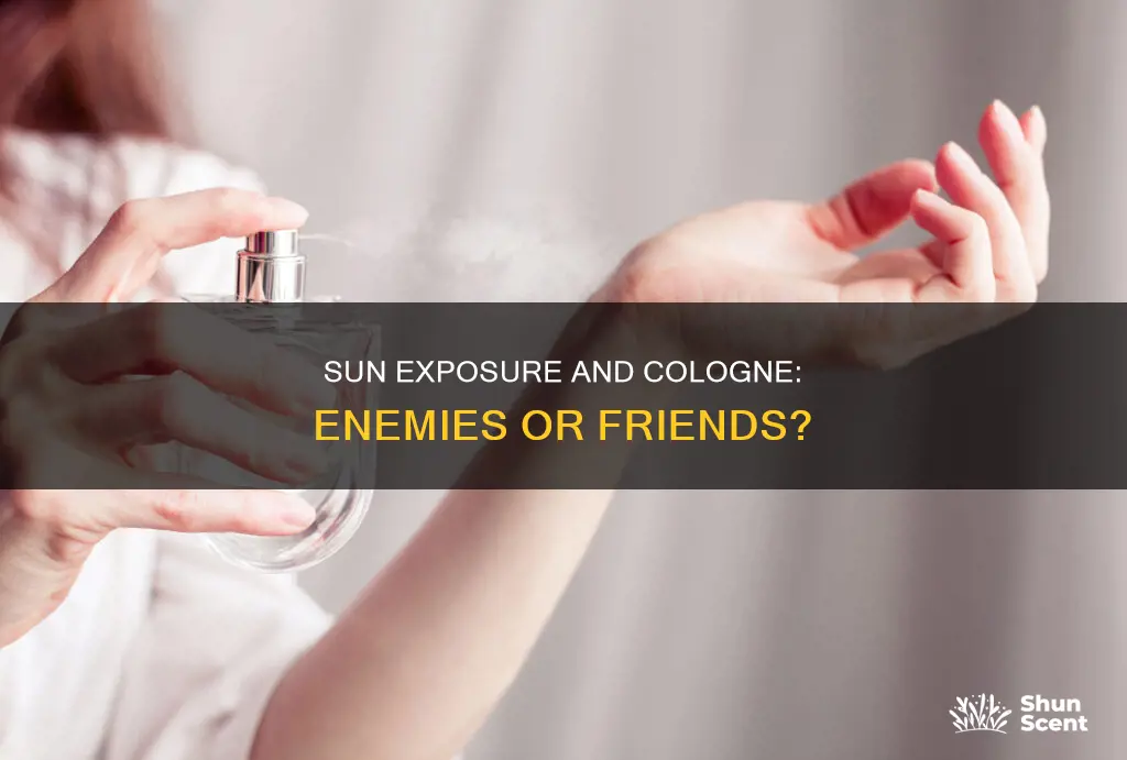 is sun exposure bad for cologne