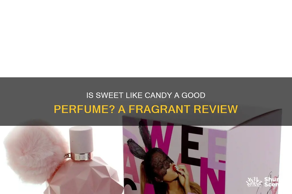 is sweet like candy a good perfume