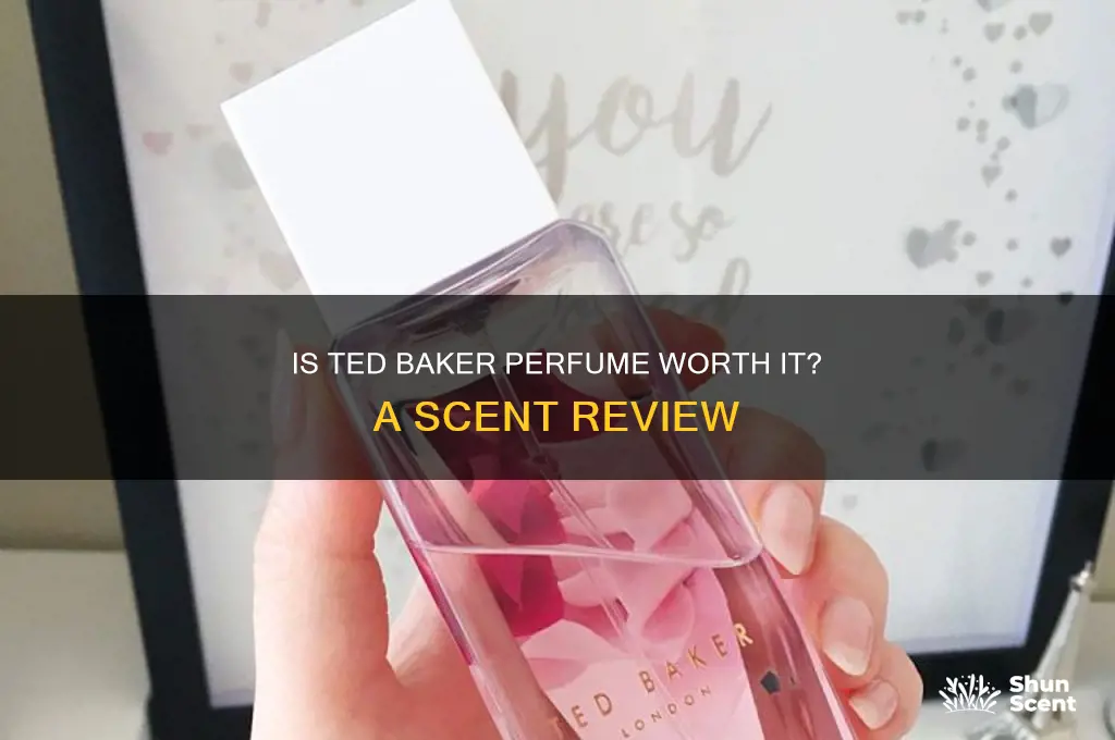 is ted baker perfume good