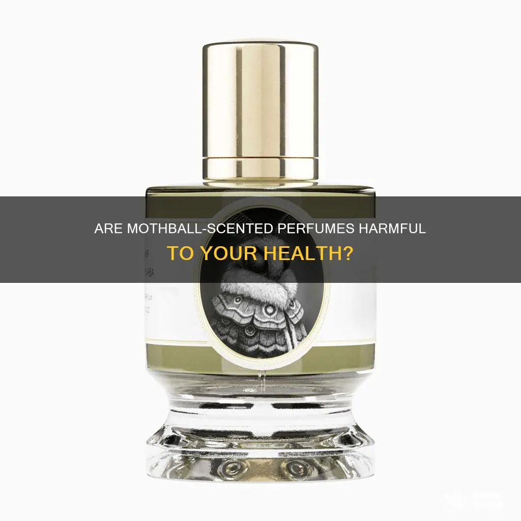 is the a perfume that smell like mothballs harmful
