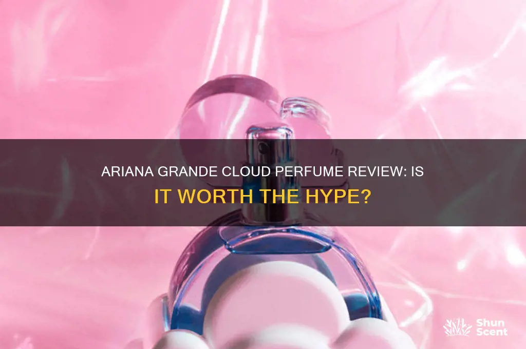 is the ariana grande cloud perfume good