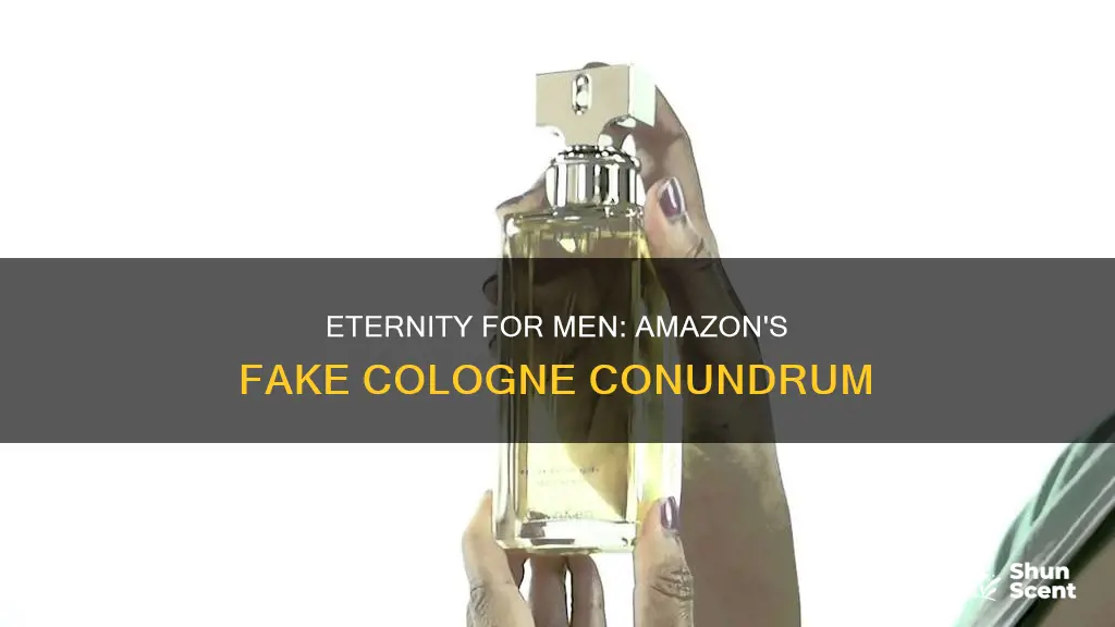 is the eternity for men cologne fake on amazon