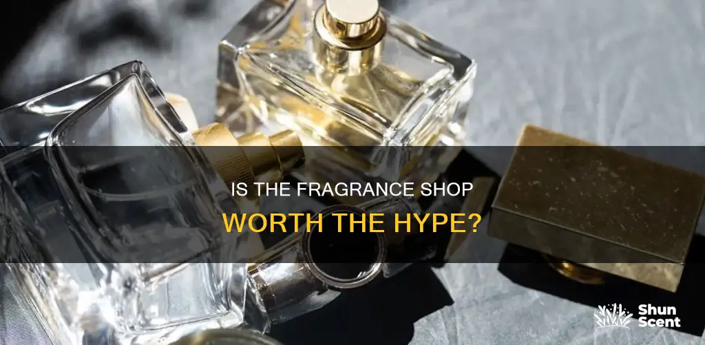 is the fragrance shop good