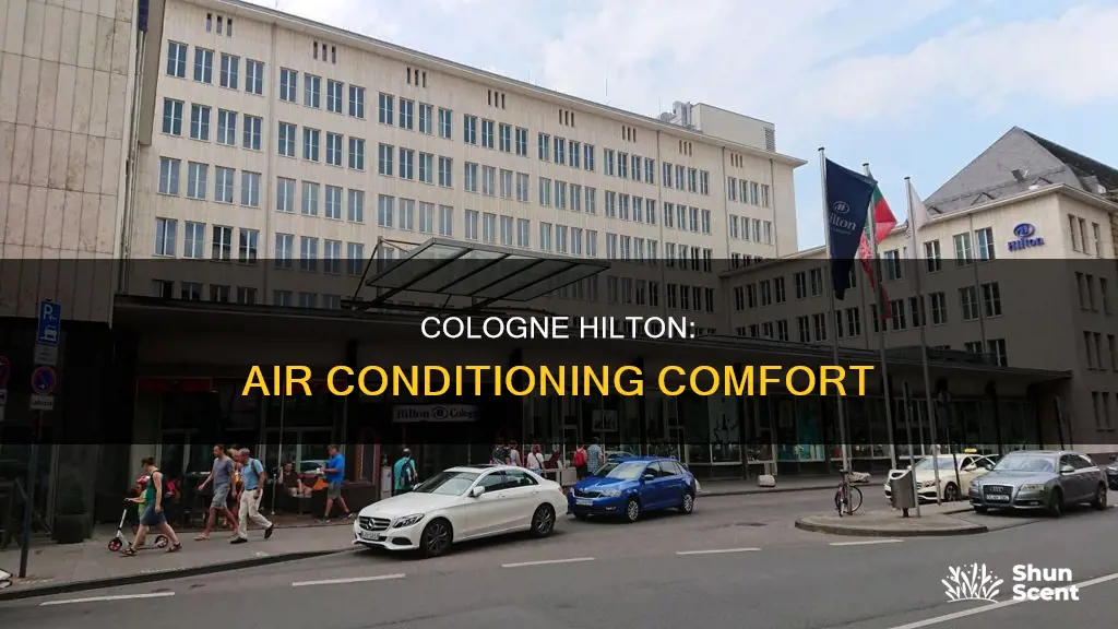 is the hilton in cologne air conditioned